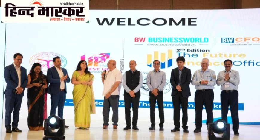 लखनऊ में 'सीएफओ कॉन्क्लेव' का हुआ आयोजन,इन्फ्रास्ट्रक्चर और नीति सुधारों से यूपी बना निवेशकों की पहली पसंद