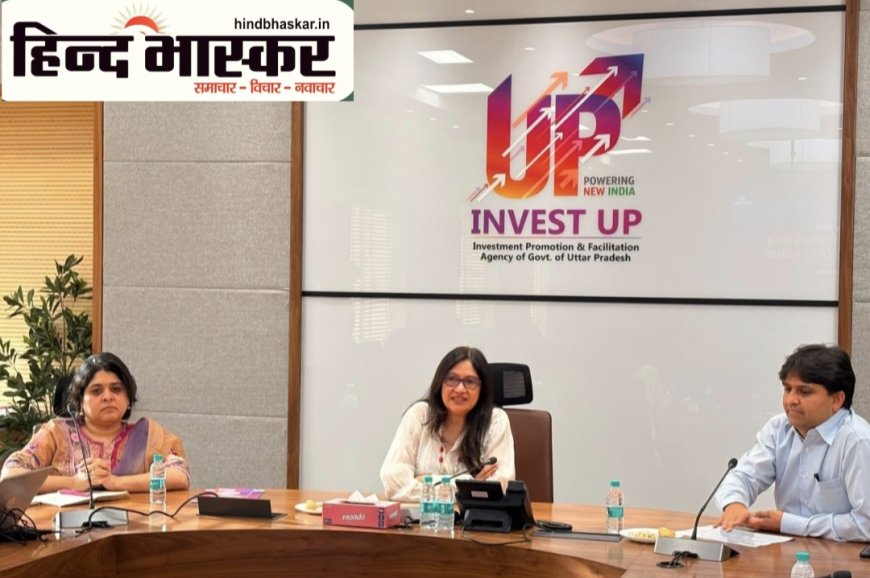 इन्वेस्ट इंडिया और इन्वेस्ट यूपी प्रदेश में निवेश और एफडीआई को देगा नई गति